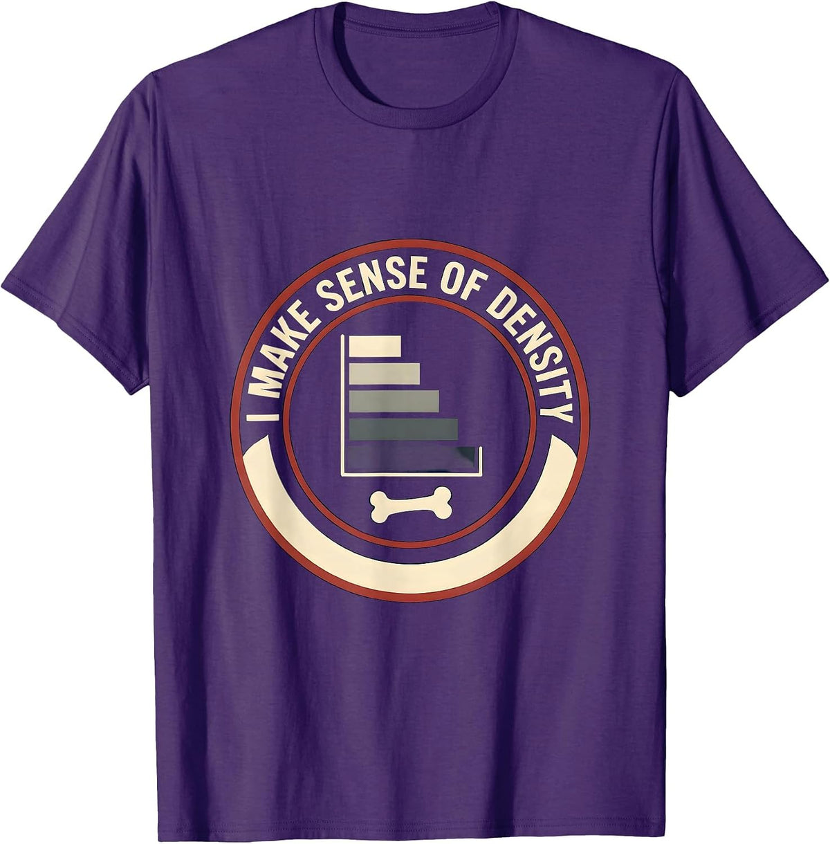 I Make Sense Of Density Funny Radiology Tech X-ray CT MRI T-Shirt - Purple