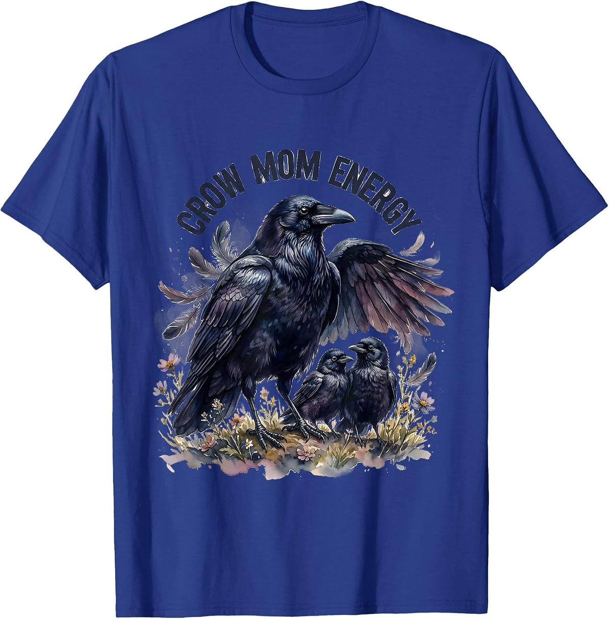 Crow Mom Energy Bold Graphic Design T-Shirt - Royal Blue