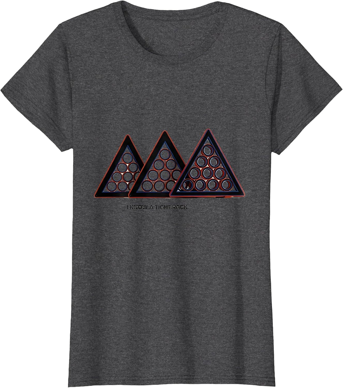 I Know A Tight Rack Funny Billiards Pool Player Humor T-Shirt, Women, Dark Heather Grey, Medium - As Pictured