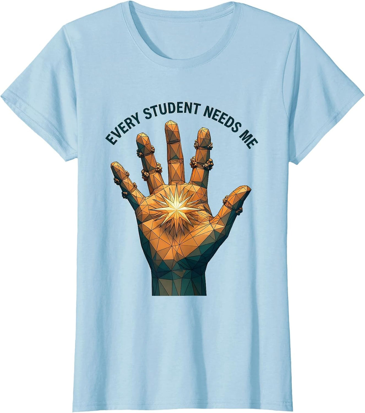 Women's Every Student Needs Me Paraprofessional Design T-Shirt - Baby Blue