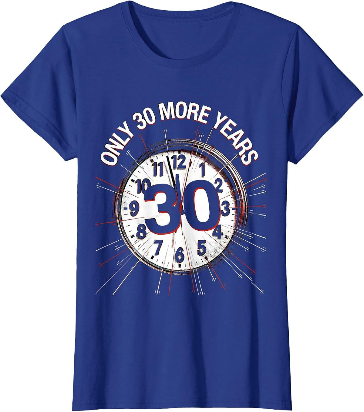 Women's Only 30 More Years Labor Day Retirement Countdown T-Shirt - Royal Blue