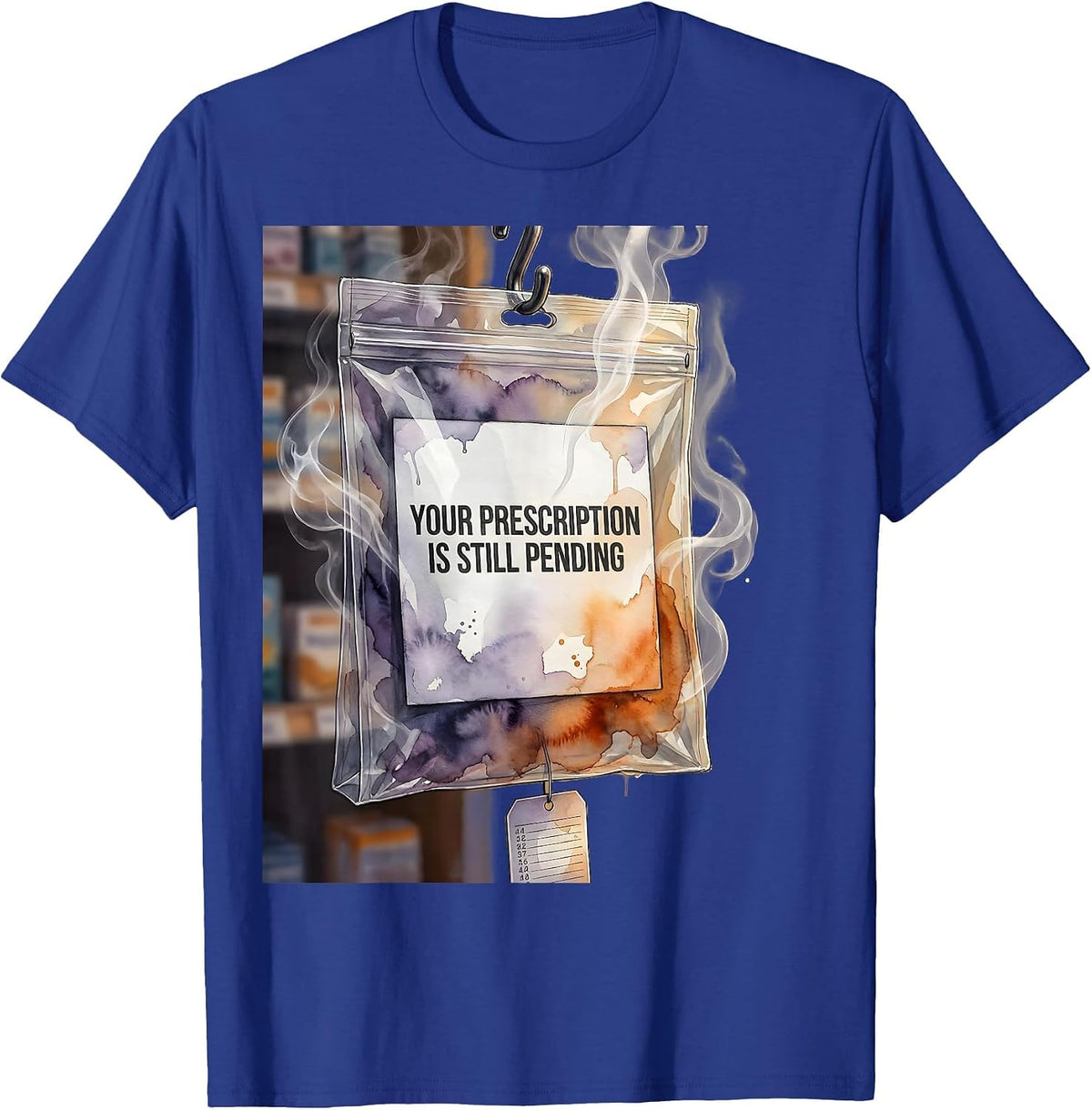 Men's Your Prescription Is Still Pending Funny Pharmacy Tech T-Shirt - Royal Blue