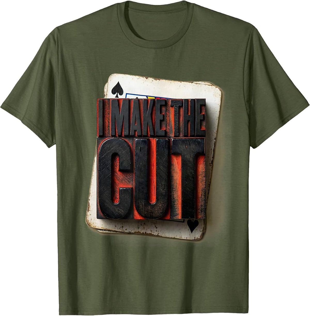 Men's I Make The Cut Funny Poker Player Gambling Casino Humor T-Shirt - Olive Green