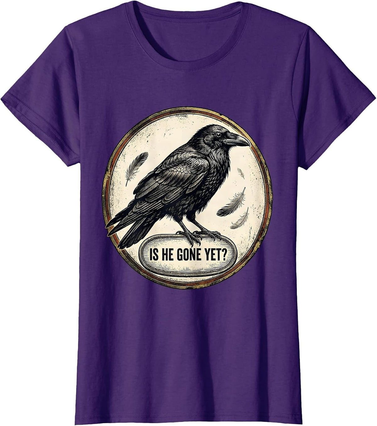 Women's Is He Gone Yet Dark Humor Raven Crow Gothic Joke T-Shirt - Purple
