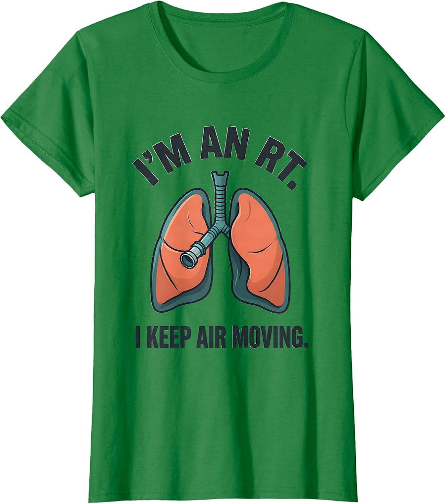 Women's I'm an RT I Keep Air Moving Funny Respiratory Therapist T-Shirt - Kelly Green