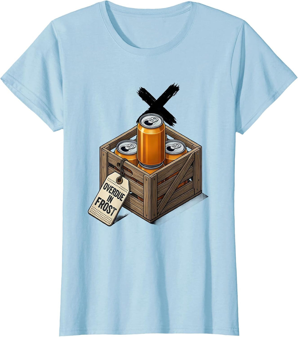 Women's Overdue In Frost Funny Beer Lover Labor Day Cookout Humor T-Shirt - Baby Blue