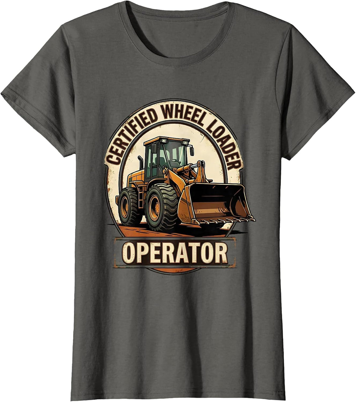 Women's Certified Wheel Loader Operator Vintage Heavy Equipment T-Shirt - Asphalt Grey
