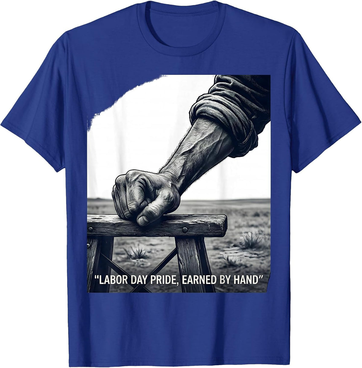 Men's Labor Day Pride Earned By Hand Patriotic Union Worker Gift T-Shirt - Royal Blue