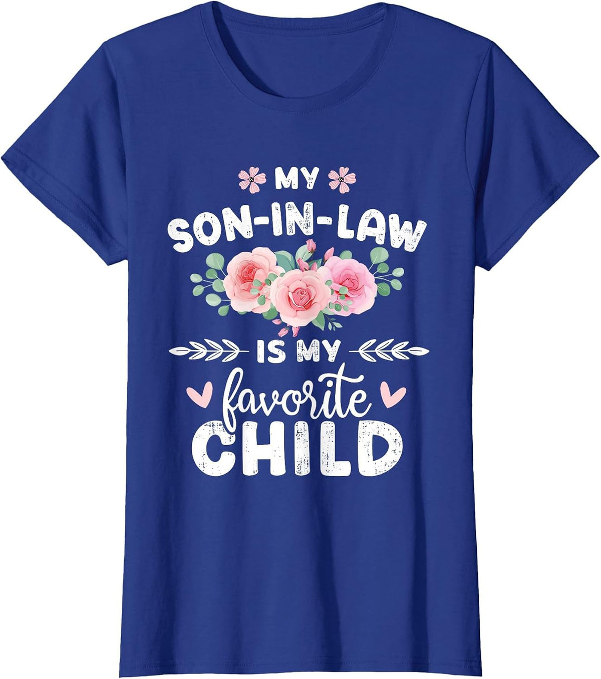 Son-in-Law Favorite Child for mom-in-Law Mothers Day T-Shirt - Royal Blue