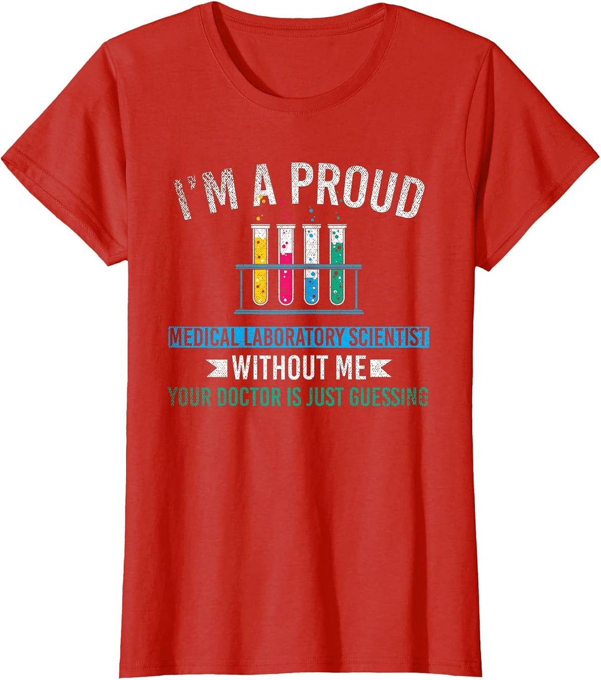 Lab Technologist Im A Proud Medical Laboratory Scientist T-Shirt - Red