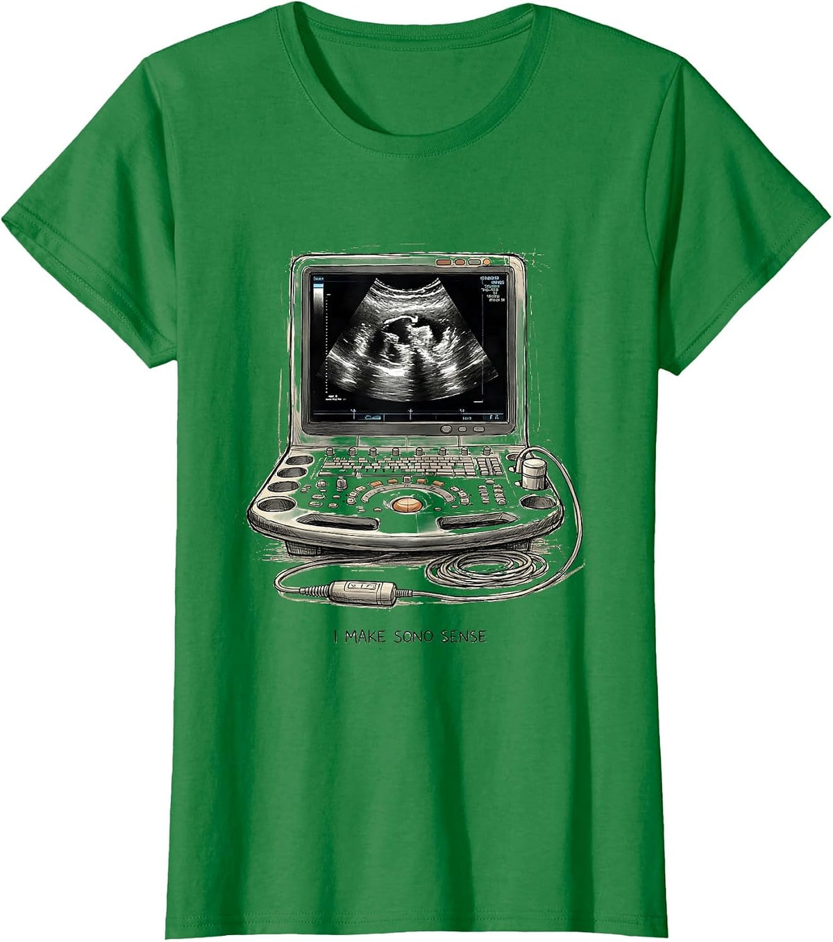 Women's I Make Sono Sense Funny Sonographer Ultrasound Tech RDMS T-Shirt - Kelly Green