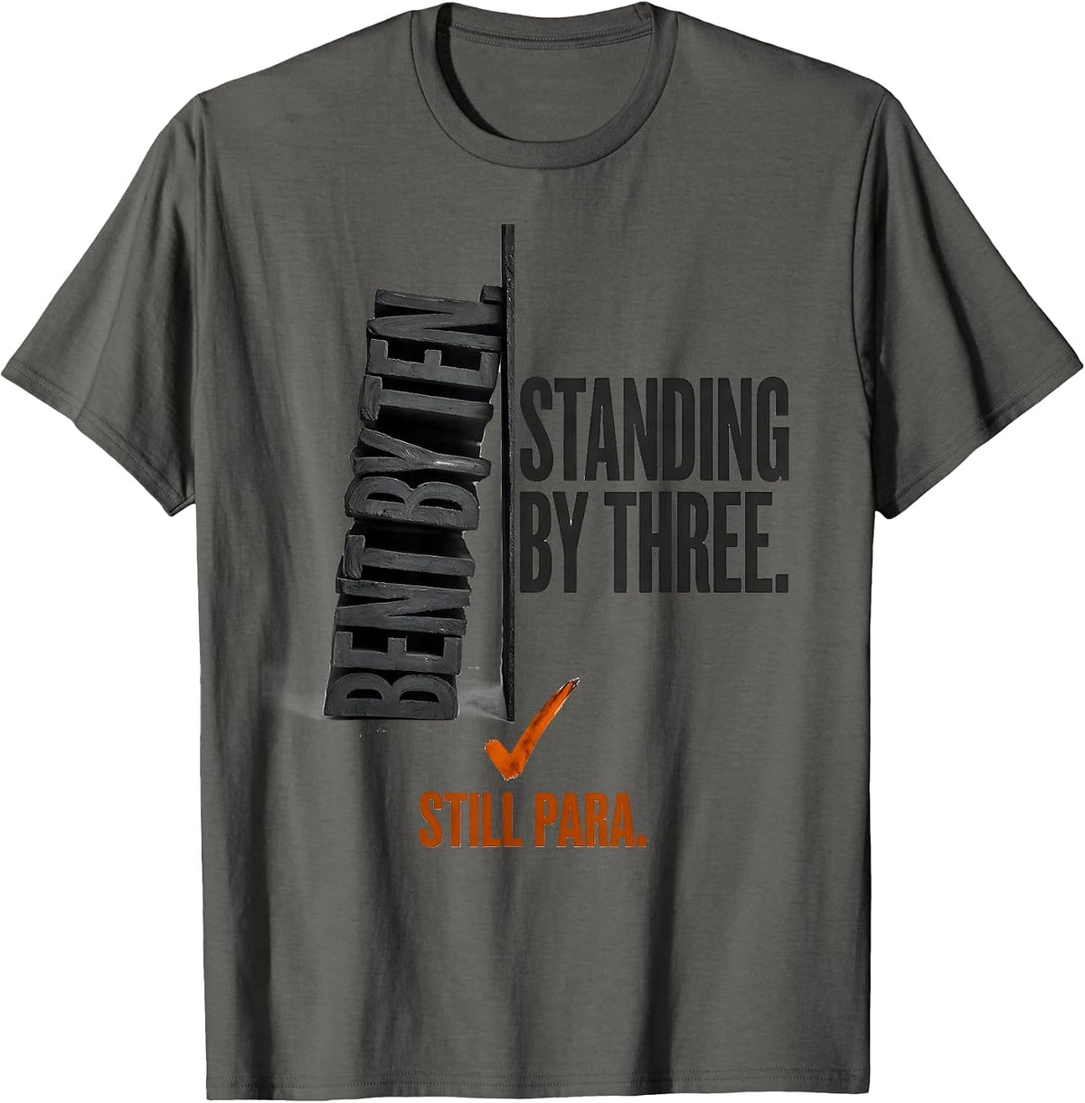Men's Bent By Ten Standing By Three Still Para Paraprofessional T-Shirt - Asphalt Grey