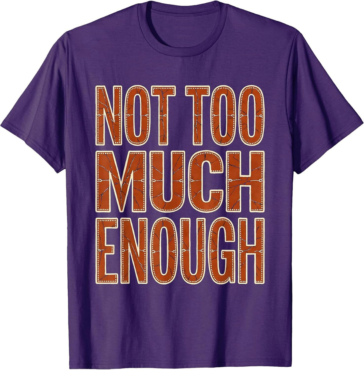 Not Too Much Enough Minimalist Mindset Design T-Shirt - Purple