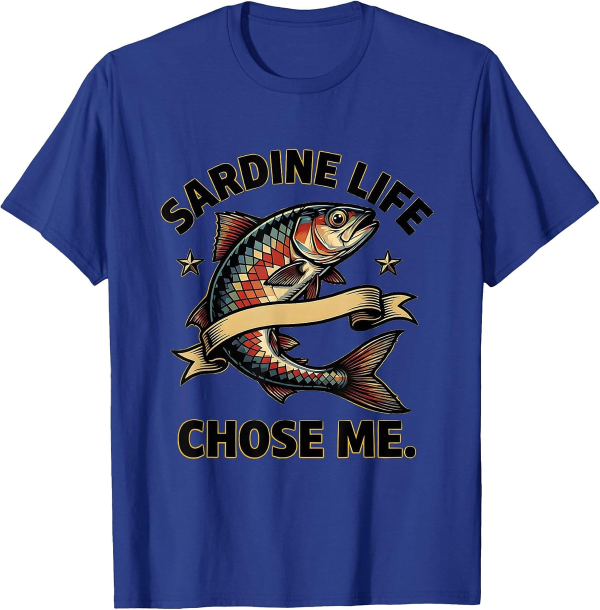 Sardine Life Chose Me Funny Ocean Fish Design T-Shirt - Royal Blue