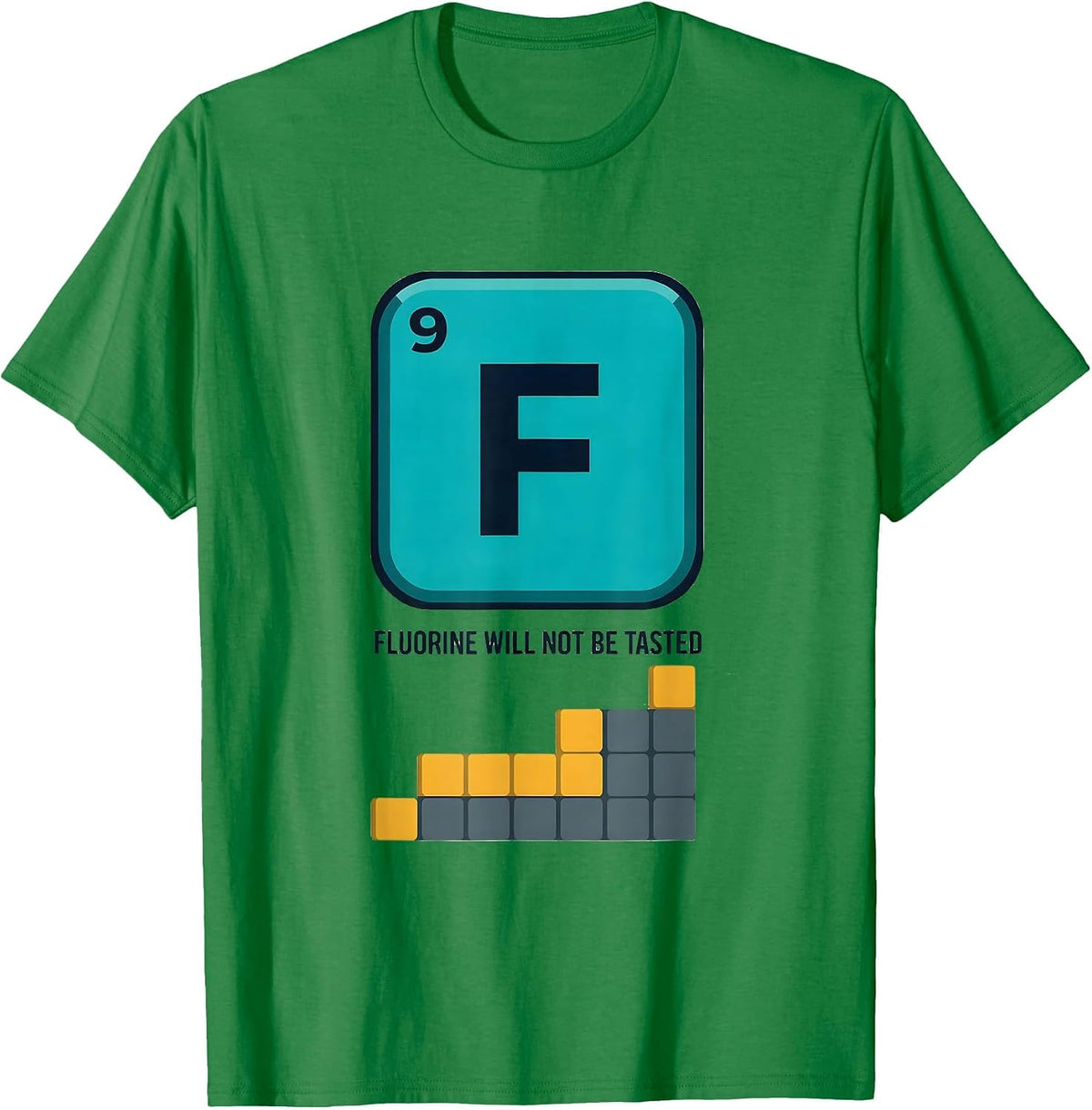 Men's Fluorine Will Not Be Tasted Funny Periodic Table Science T-Shirt - Kelly Green