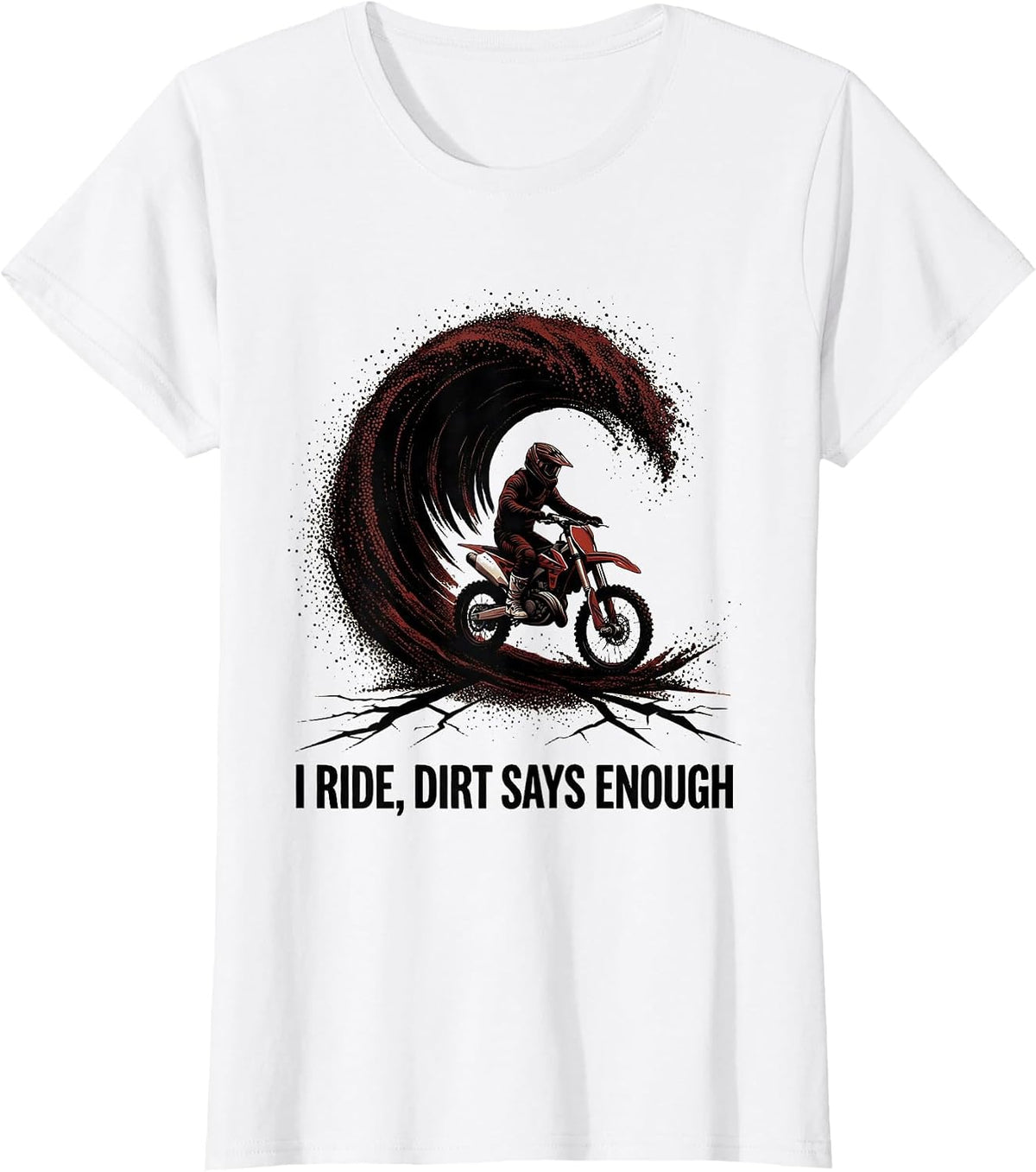 I Ride, Dirt Says Enough Blackwork Dotwork Dirt Bike T-Shirt - White