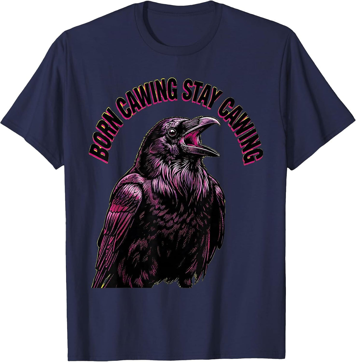 Men's Born Cawing Stay Cawing Crow Lover Design T-Shirt - Navy Blue