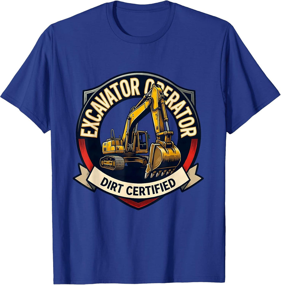 Excavator Operator Dirt Certified Funny Construction Worker T-Shirt - Royal Blue