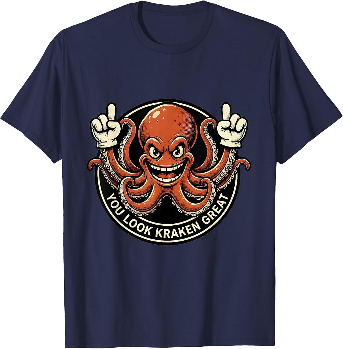 Men's You Look Kraken Great Retro Cartoon Octopus Lover Humor T-Shirt - Navy Blue