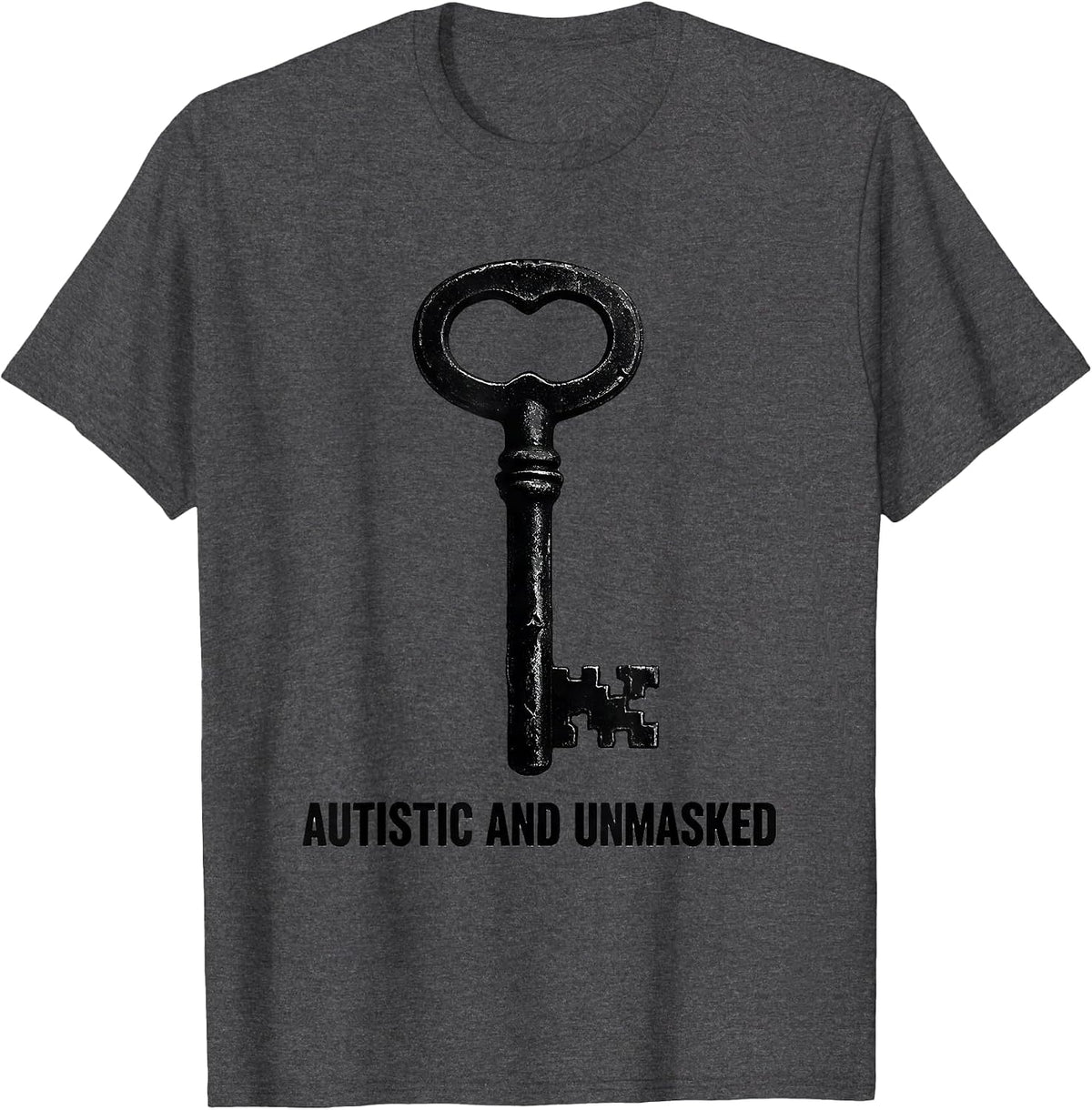 Autistic And Unmasked Monochromatic Neurodiversity Awareness T-Shirt - Dark Heather Grey