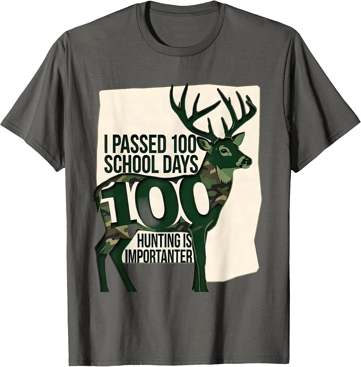 I Passed 100 School Days, Hunting Is Importanter Funny T-Shirt - Asphalt Grey