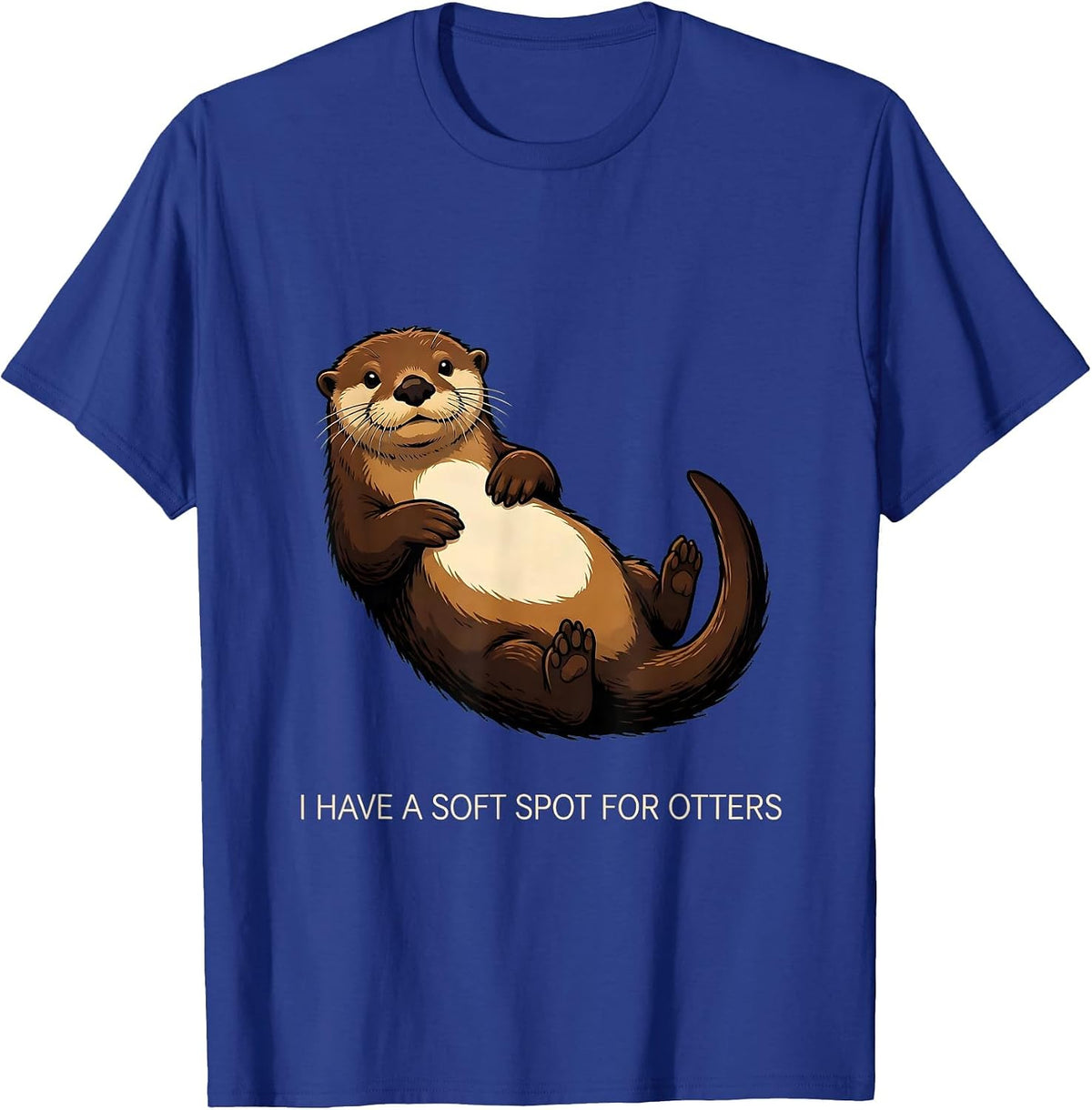 I Have A Soft Spot For Otters Funny Otter Lover Gift T-Shirt - Royal Blue