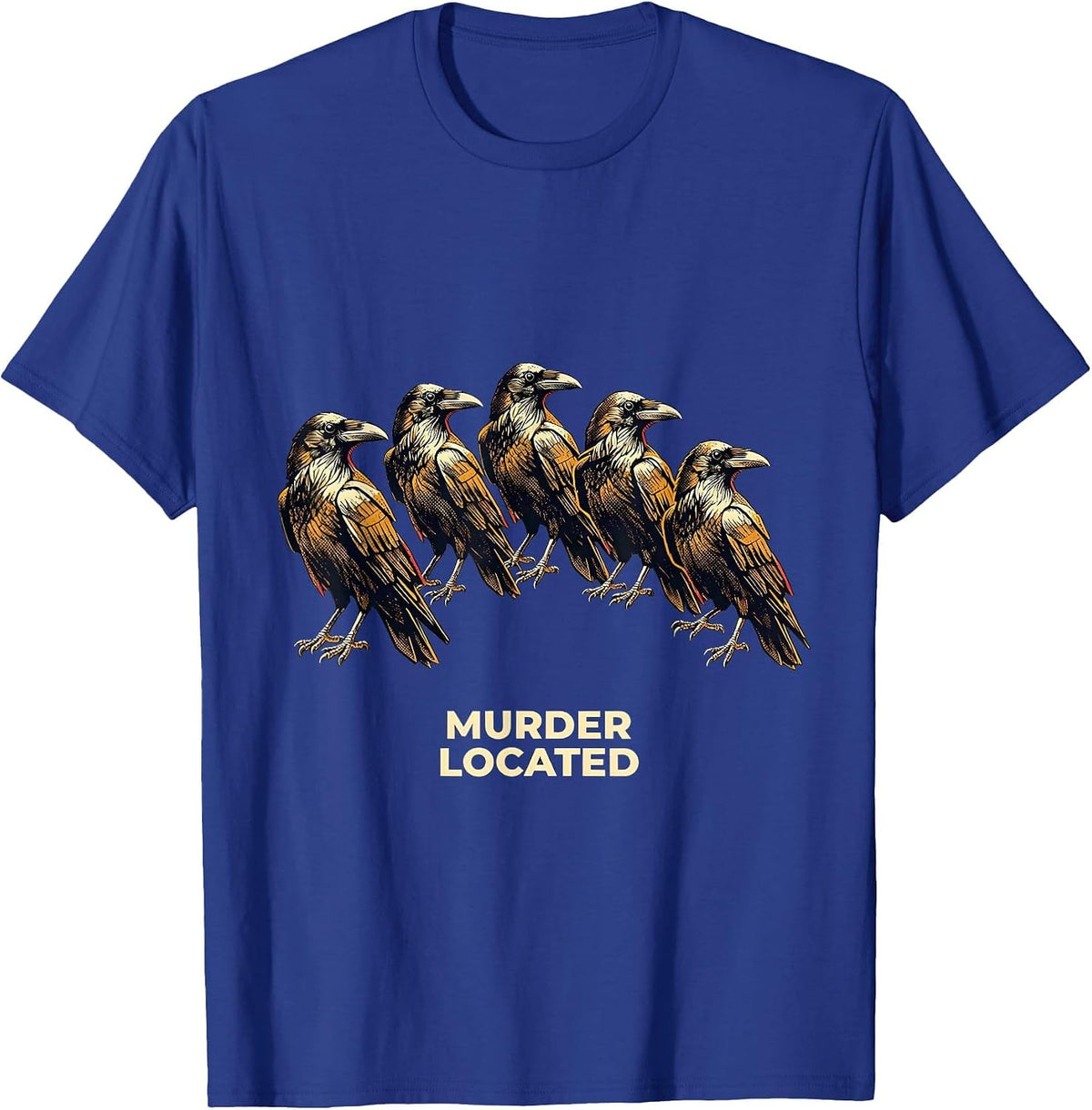 Men's MURDER LOCATED Dark Humor Crow Lover Gothic Bird Pun T-Shirt - Royal Blue