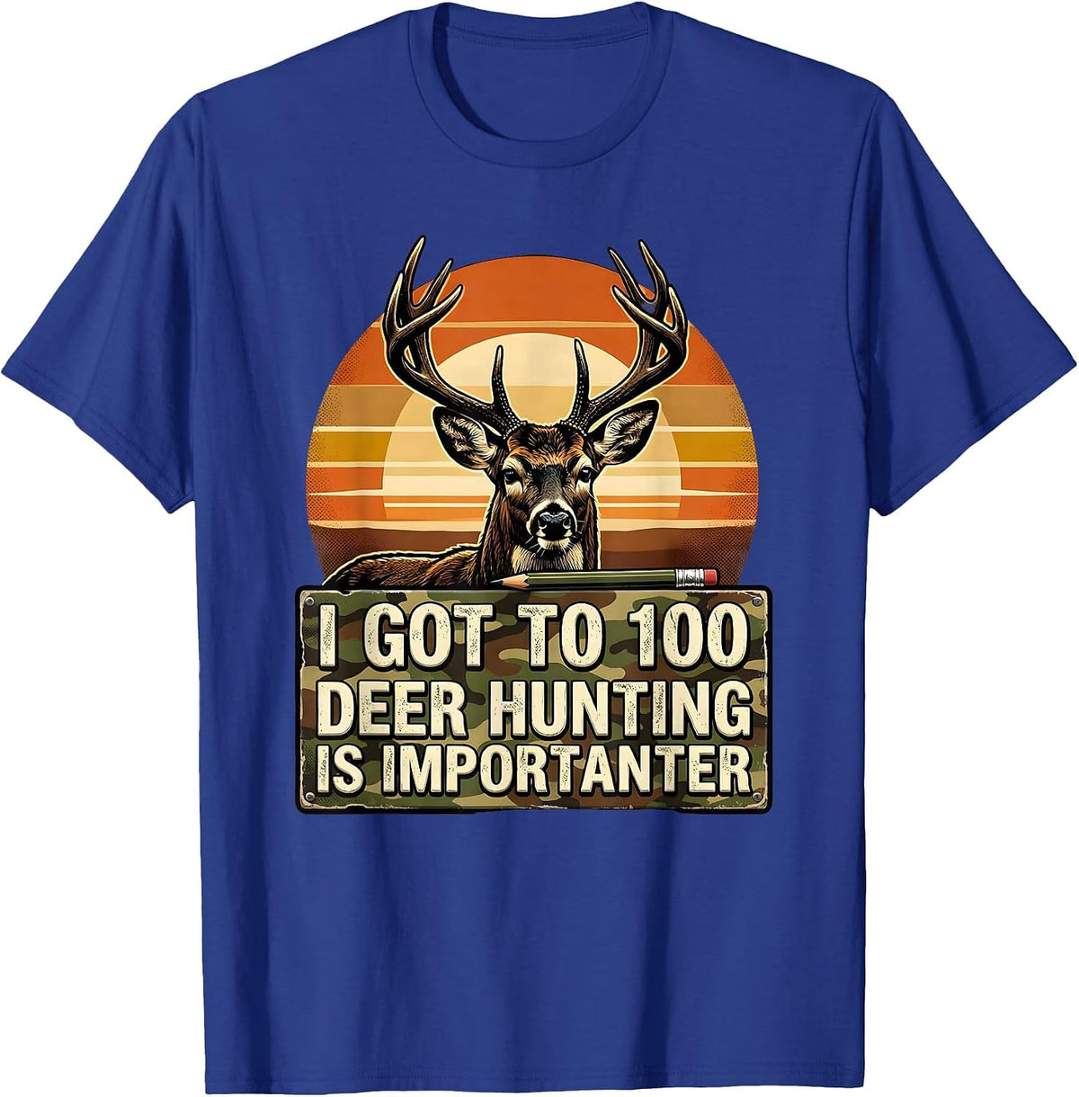 I Got To 100, Deer Hunting Is Importanter Camo T-Shirt - Royal Blue