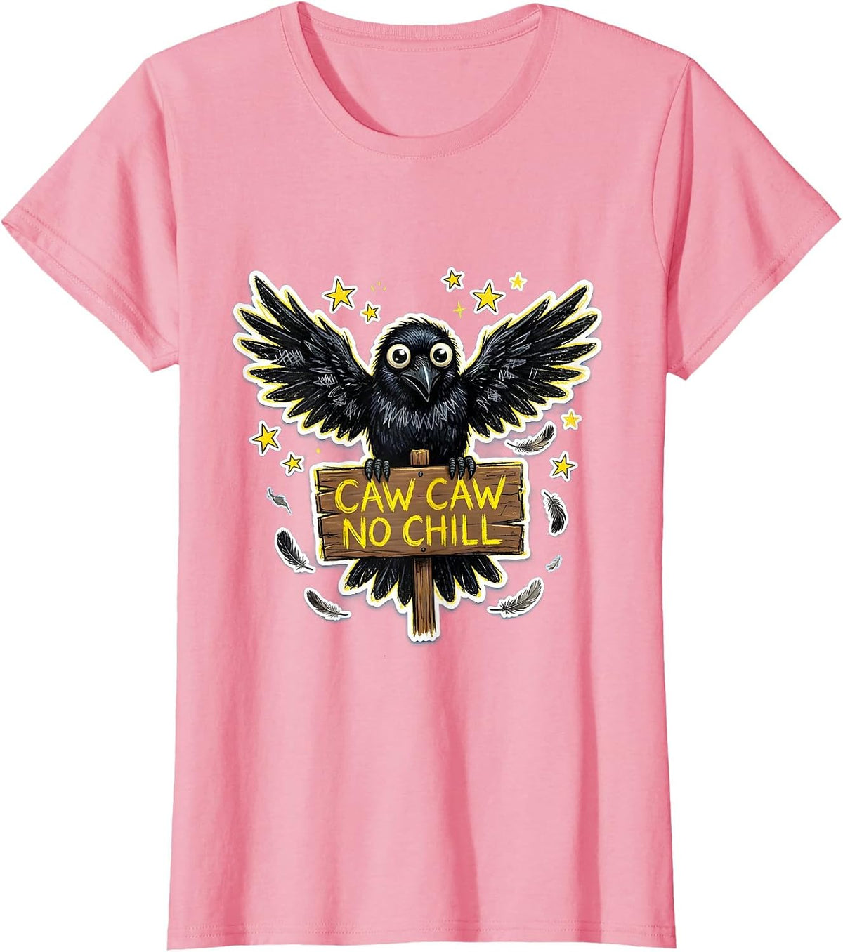 Women's Caw Caw No Chill Funny Crow Design T-Shirt - Pink
