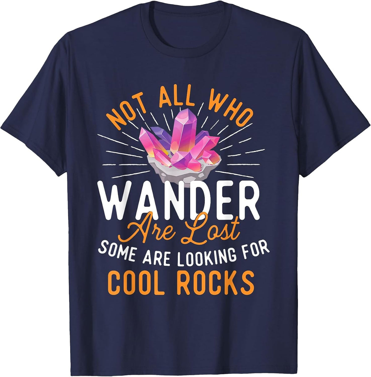 Some are Looking for Cool Rocks - Rock Collector T-Shirt - Navy Blue