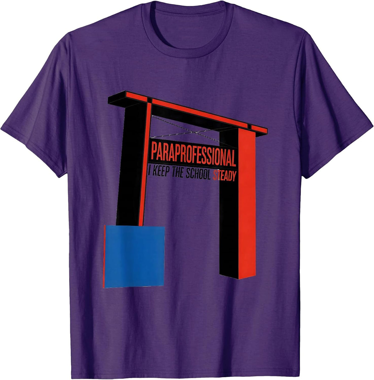 Men's Paraprofessional, I Keep The School Steady School Staff T-Shirt - Purple