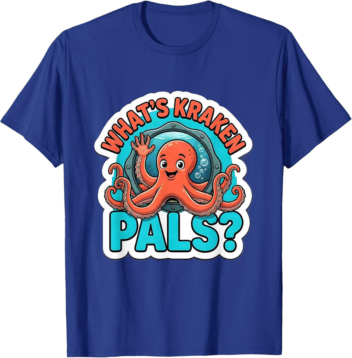 Men's What's Kraken, Pals? Funny Octopus Lover Sticker Style T-Shirt - Royal Blue
