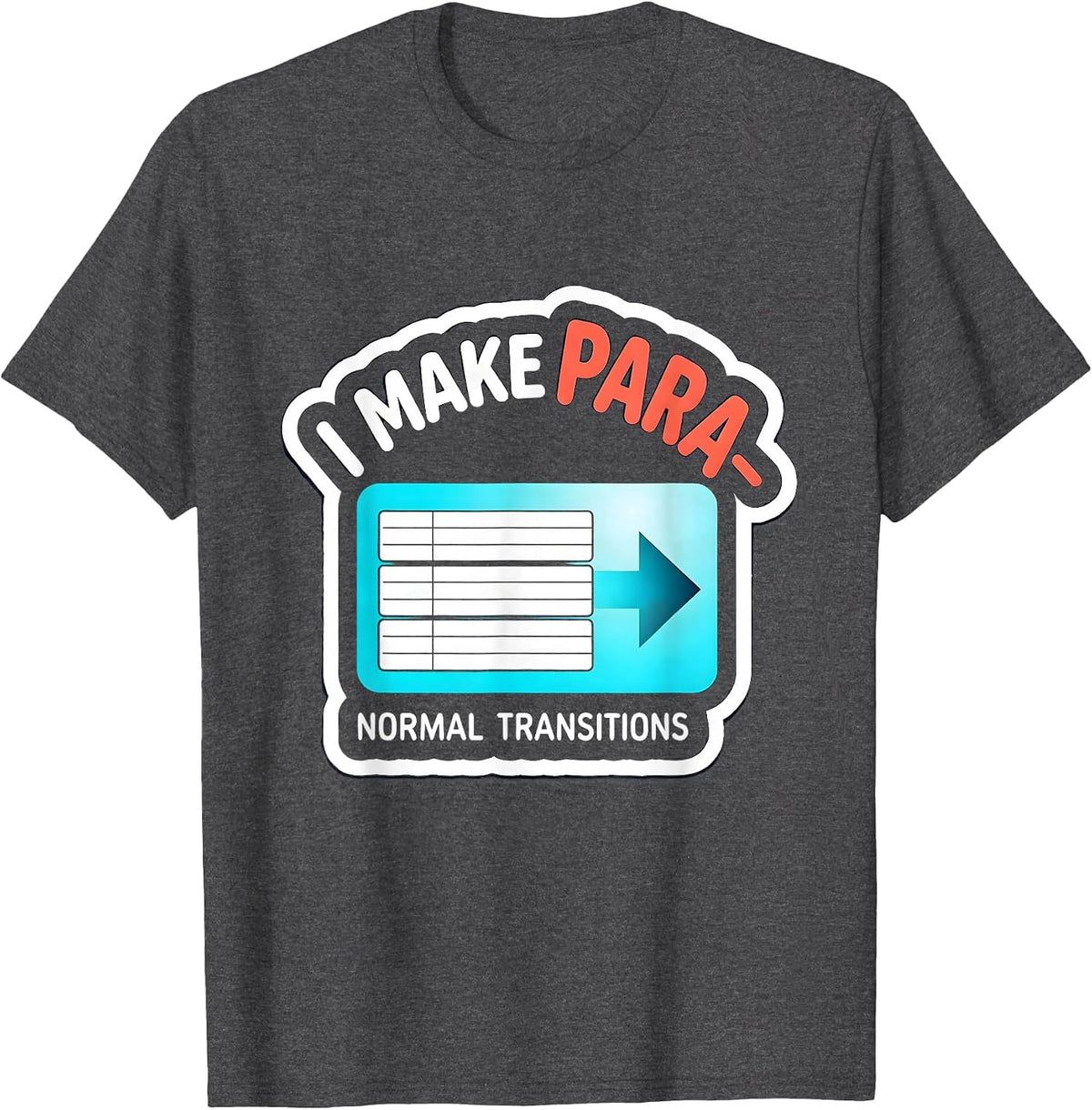 Men's I Make Para-Normal Transitions Funny Paraprofessional SPED T-Shirt - Dark Heather Grey