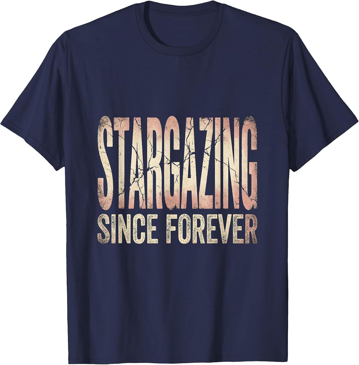 Stargazing Since Forever Astronomy Night Sky Design T-Shirt - Navy Blue