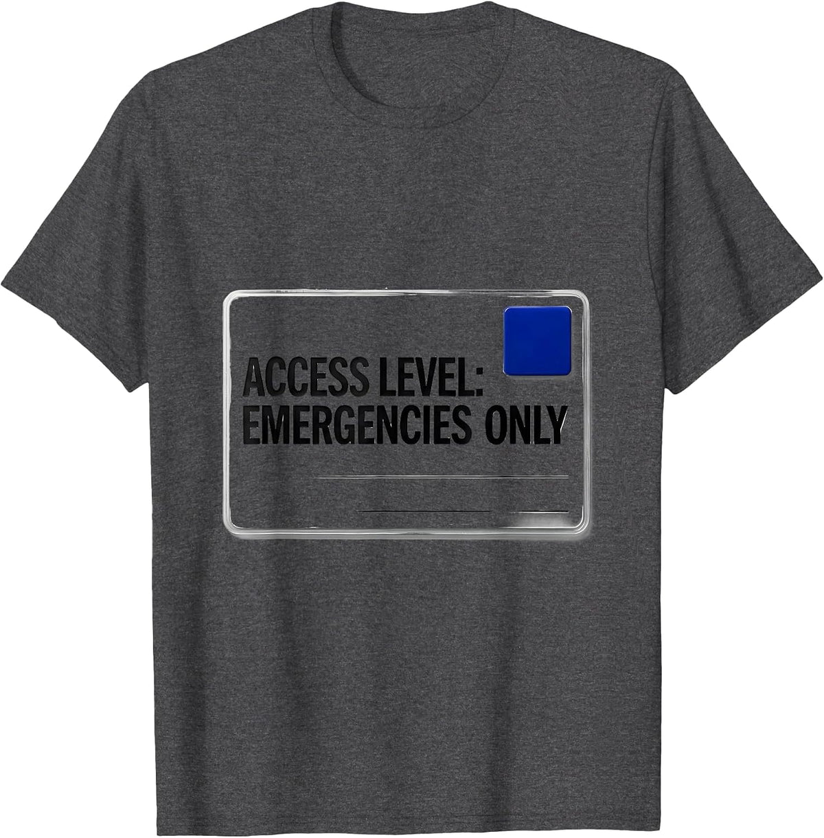 Men's Access Level: Emergencies Only Funny IT Support Programmer T-Shirt - Dark Heather Grey