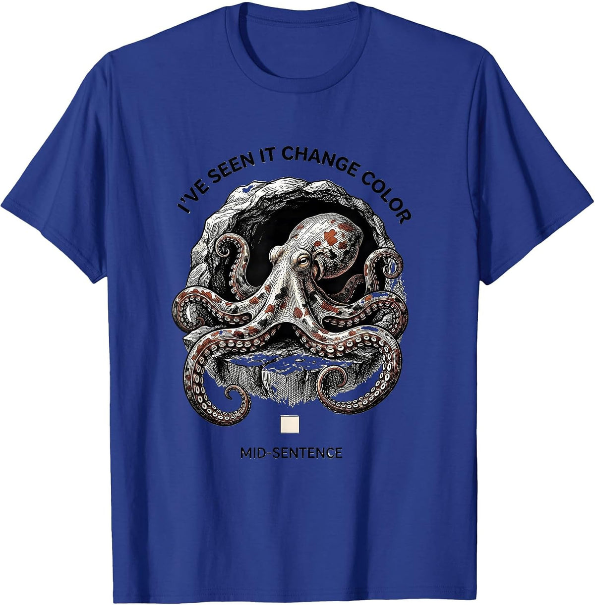 I've Seen It Change Color Mid-Sentence Naturalist Octopus T-Shirt - Royal Blue
