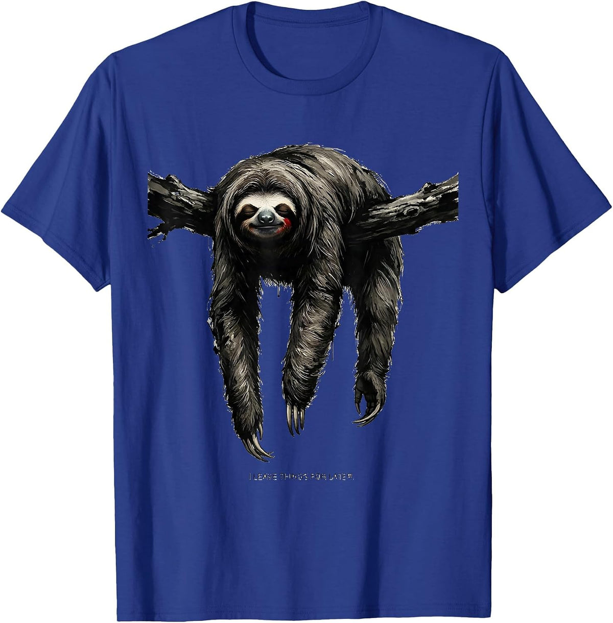 I Leave Things For Later Funny Sloth Lazy Humor Novelty Gift T-Shirt - Royal Blue