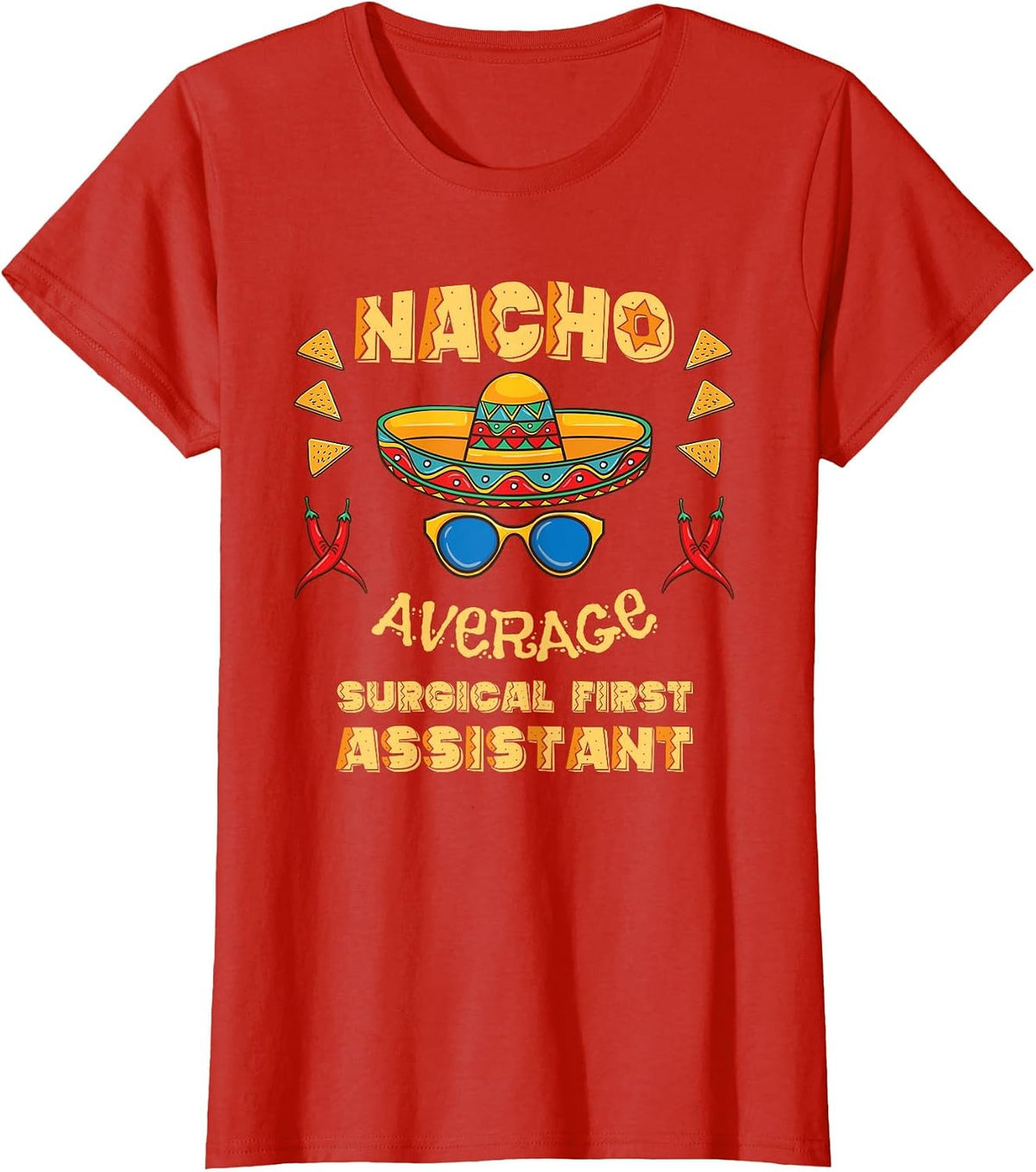 Nacho Average Surgical First Assistant Cinco De Mayo T-Shirt - Red