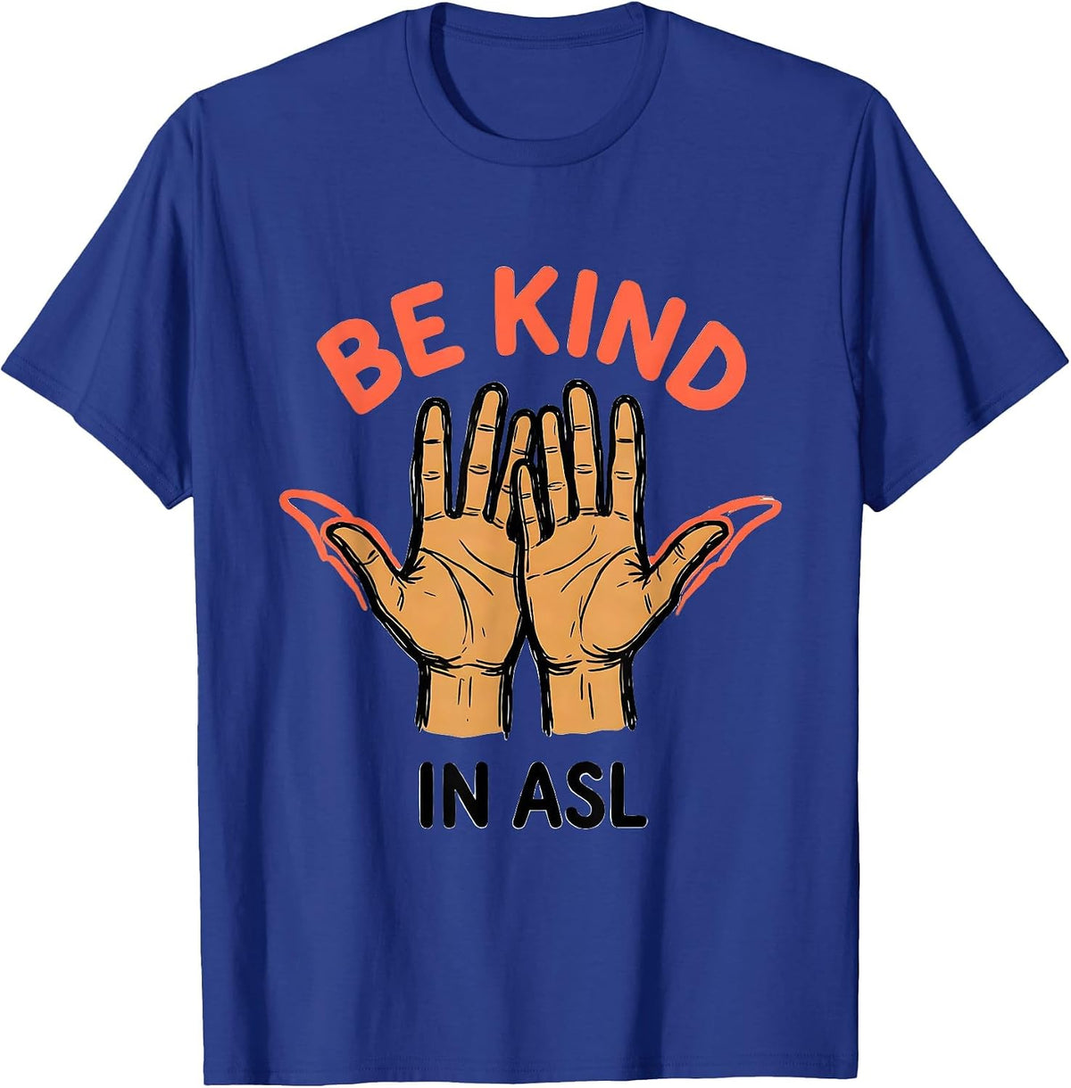 Men's Be Kind in ASL Sign Language Teacher Deaf Awareness T-Shirt - Royal Blue