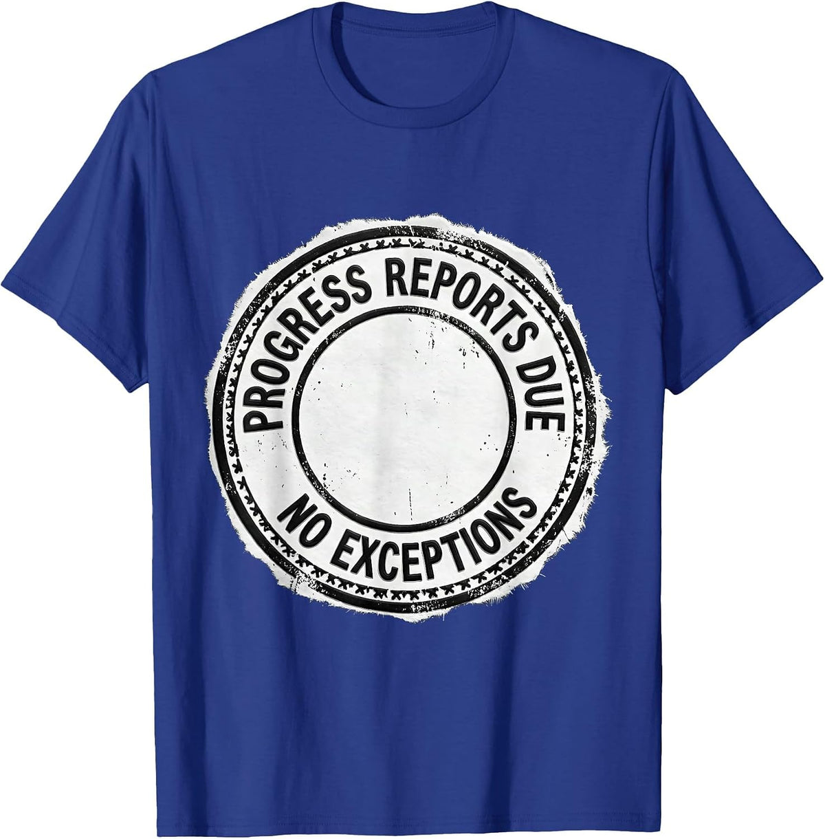 Men's Progress Reports Due No Exceptions Special Education Teacher T-Shirt - Royal Blue