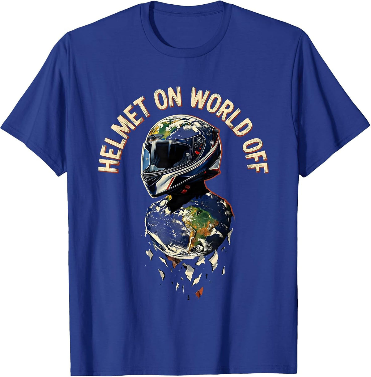 Helmet On World Off Motorcycle Rider Design T-Shirt - Royal Blue