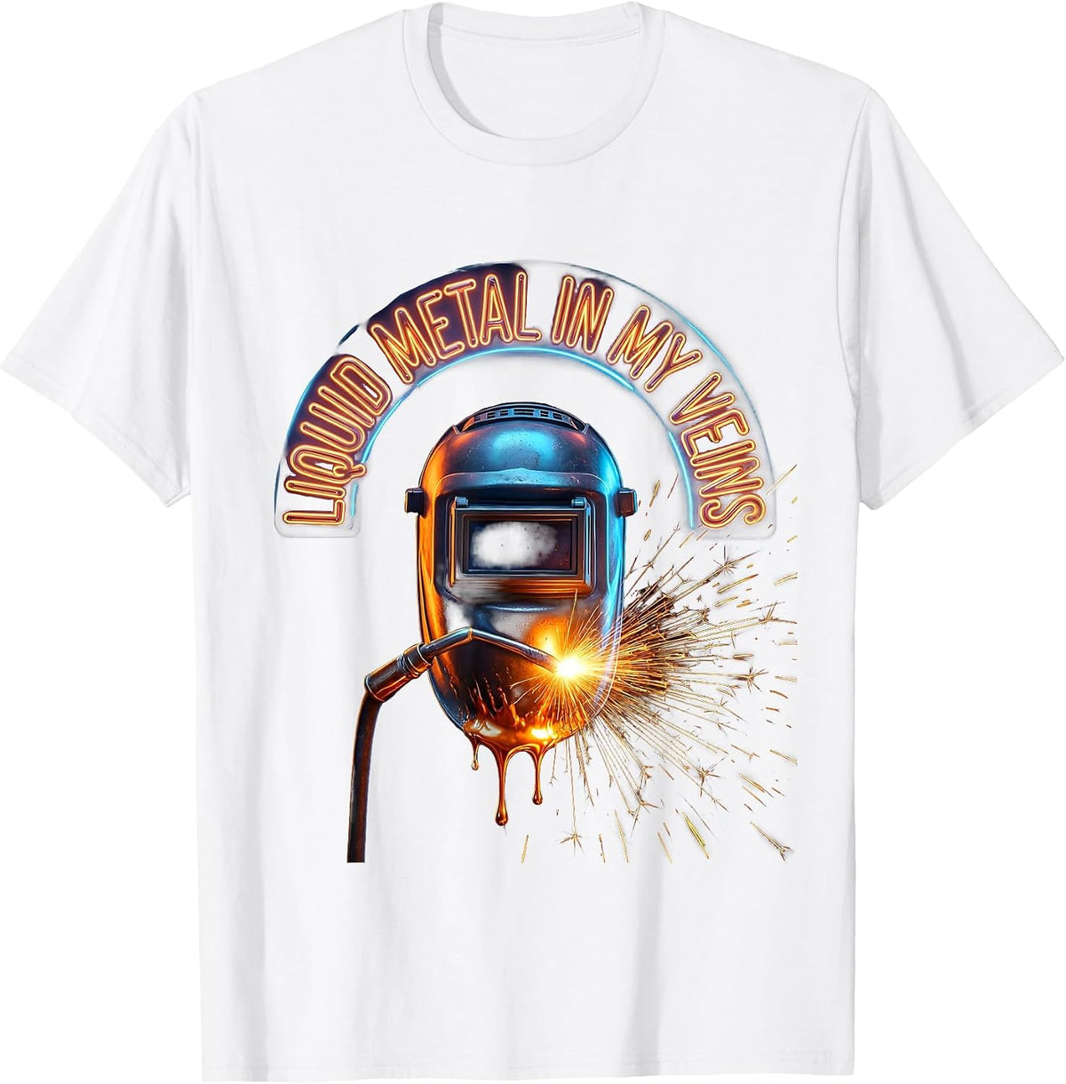 Liquid Metal In My Veins Welder Design T-Shirt - White