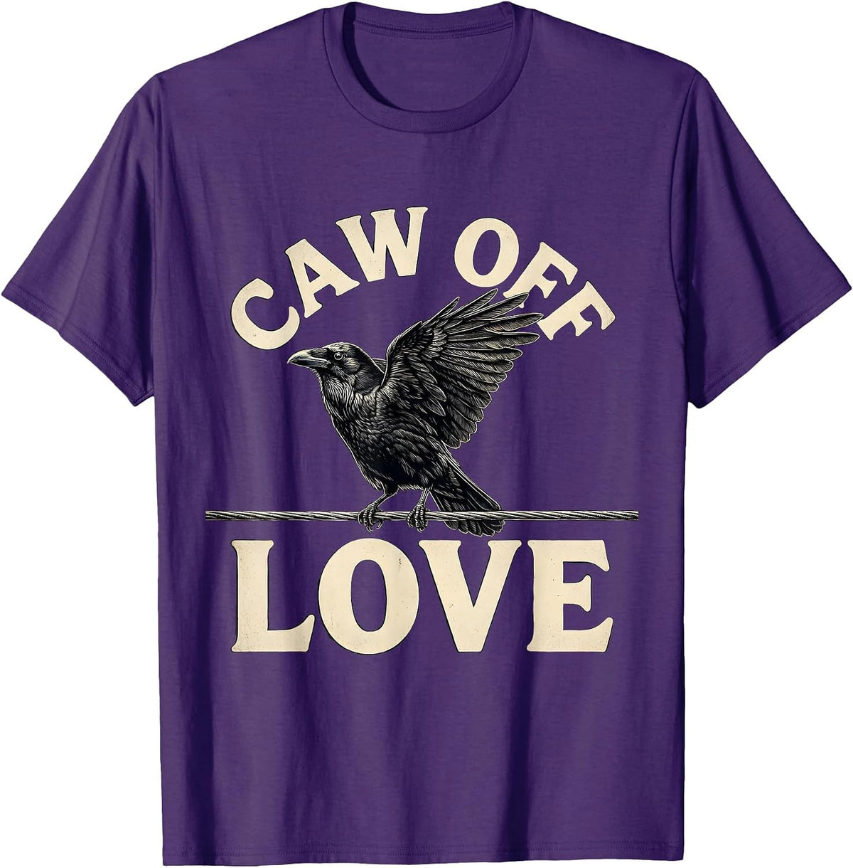 Caw Off, Love Funny Crow Gothic Dark Humor Halloween T-Shirt - Purple