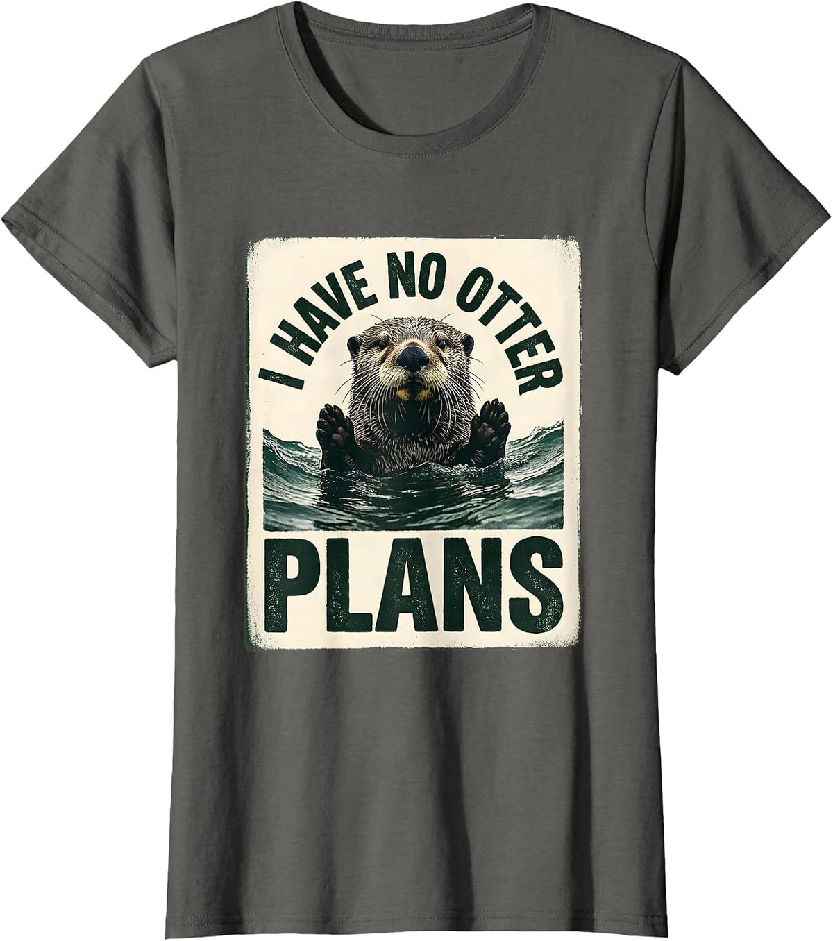 Women's I Have No Otter Plans Cute Otter Lover Humor Funny Gift T-Shirt - Asphalt Grey