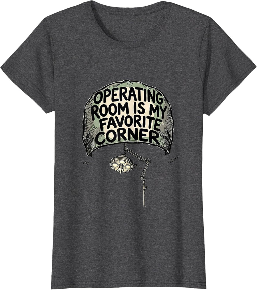 Women's Operating Room Is My Favorite Corner Funny Nurse Healthcare T-Shirt - Dark Heather Grey