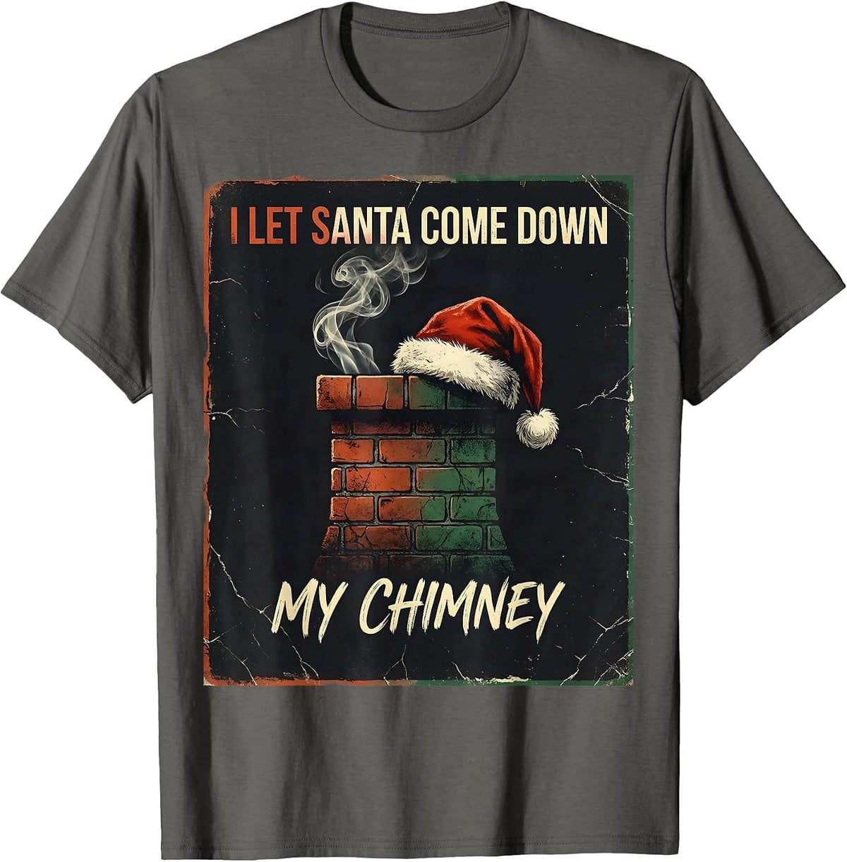 Men's I Let Santa Come Down My Chimney Distressed Funny Christmas T-Shirt - Asphalt Grey