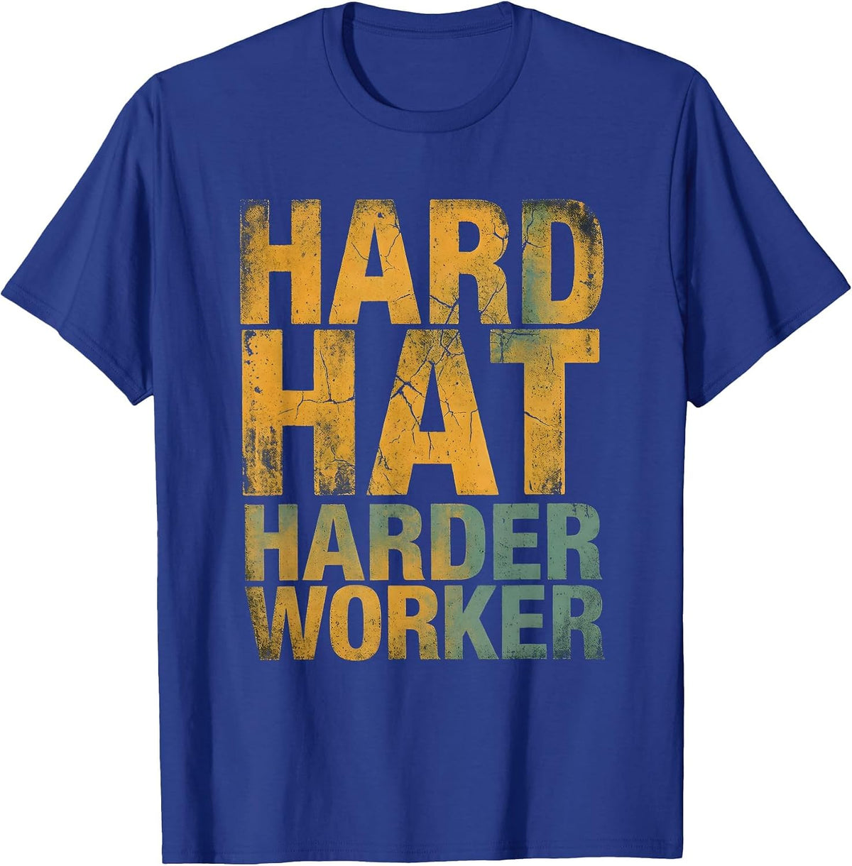 Hard Hat Harder Worker Construction Design T-Shirt - Royal Blue