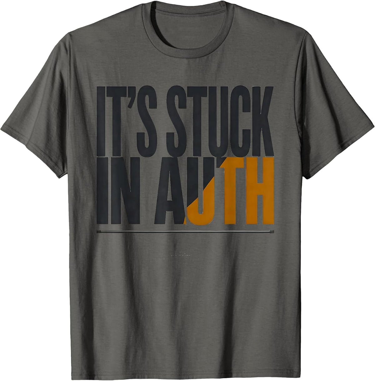 Men's It's Stuck In Auth Funny Pharmacy Squad Pharmacist T-Shirt - Asphalt Grey