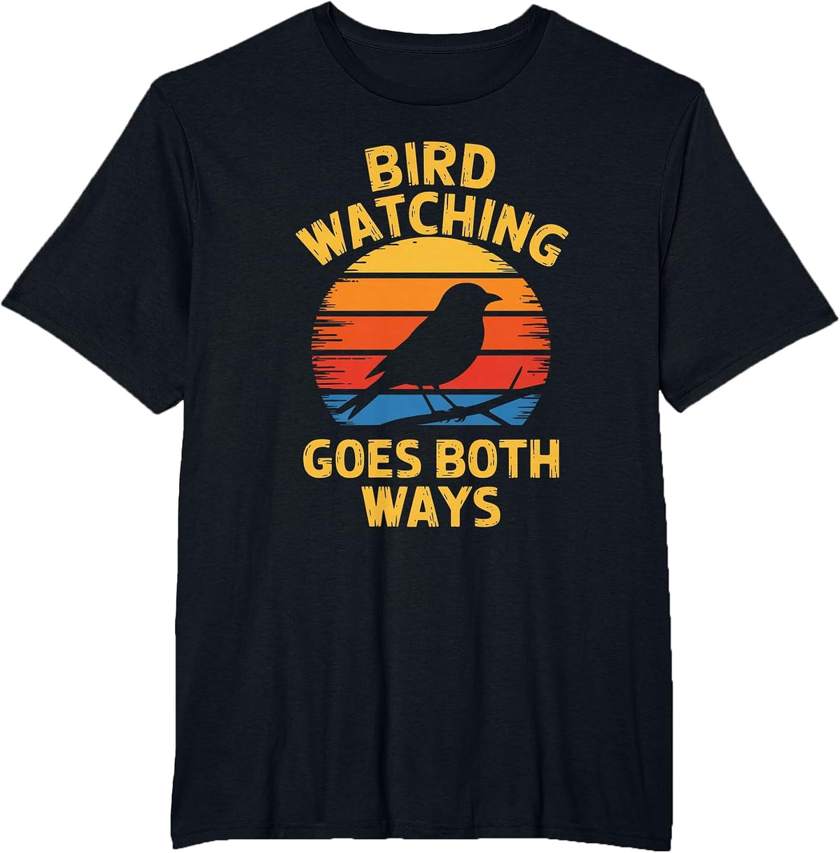Bird Watching Goes Both Ways Funny Bird Lover T-Shirt - Black