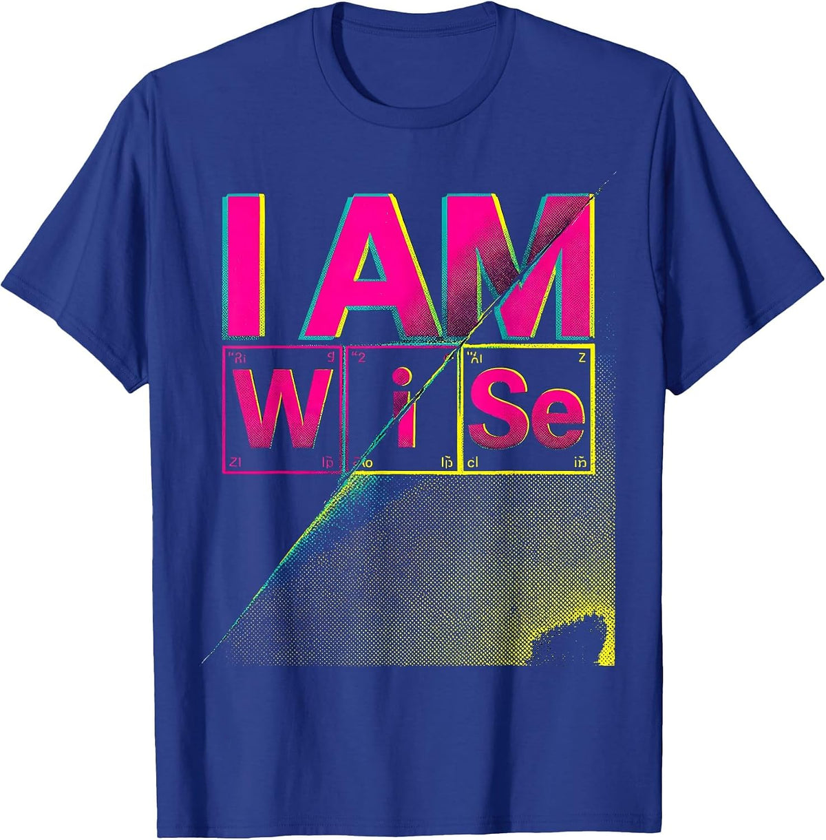 I Am WiSe Nerdy Chemistry Pun Science Teacher Student T-Shirt - Royal Blue